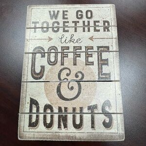 Primitives by Kathy | Box Signs | NWT | We Go Together Like Donuts & Coffee